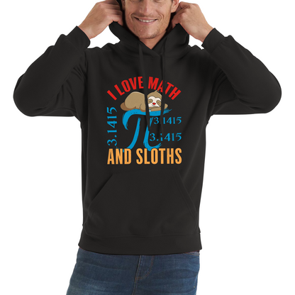 I Love Math And Sloths Pi Symbol Maths Day World Book Day Sloth Mathematics Unisex Hoodie