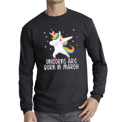 Unicorns Are Born In March Dabbing Unicorn Funny Birthday Month Novelty Slogan Long Sleeve T Shirt