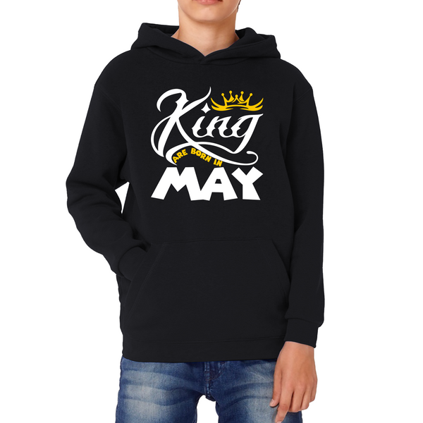 King Are Born In May Funny Birthday Month May Birthday Sayings Quotes Kids Hoodie