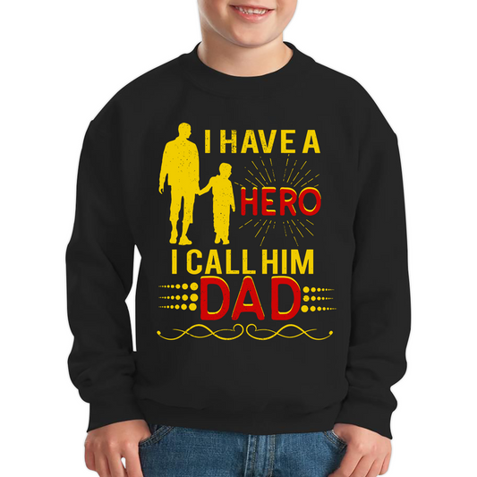 I Have A Hero I Call Him Dad Sweatshirt