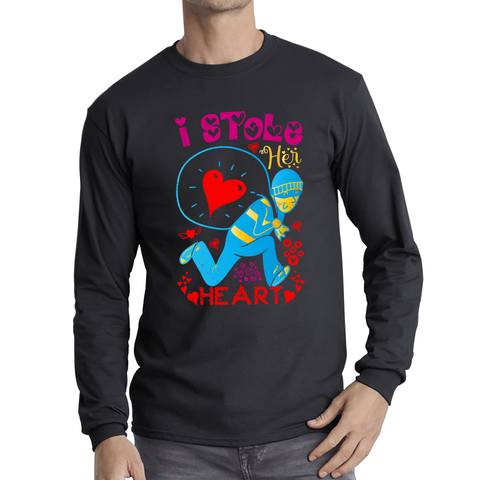 I Stole Her Heart Valentine's Day Happy Valentines Day Gift Funny Love Quote Long Sleeve T Shirt