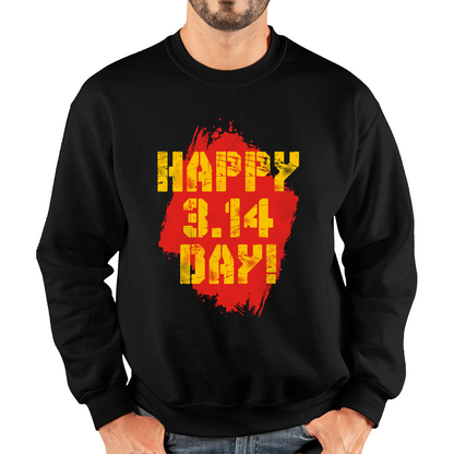 Happy Pi Day Happy 3.14 Day Maths Day World Book Day Math Teacher Mathematics Unisex Sweatshirt