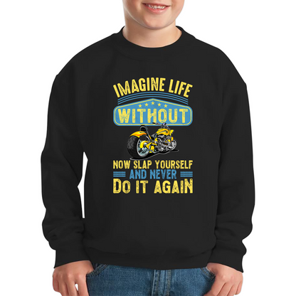 Imagine Life Without Motorbikes Sweatshirt