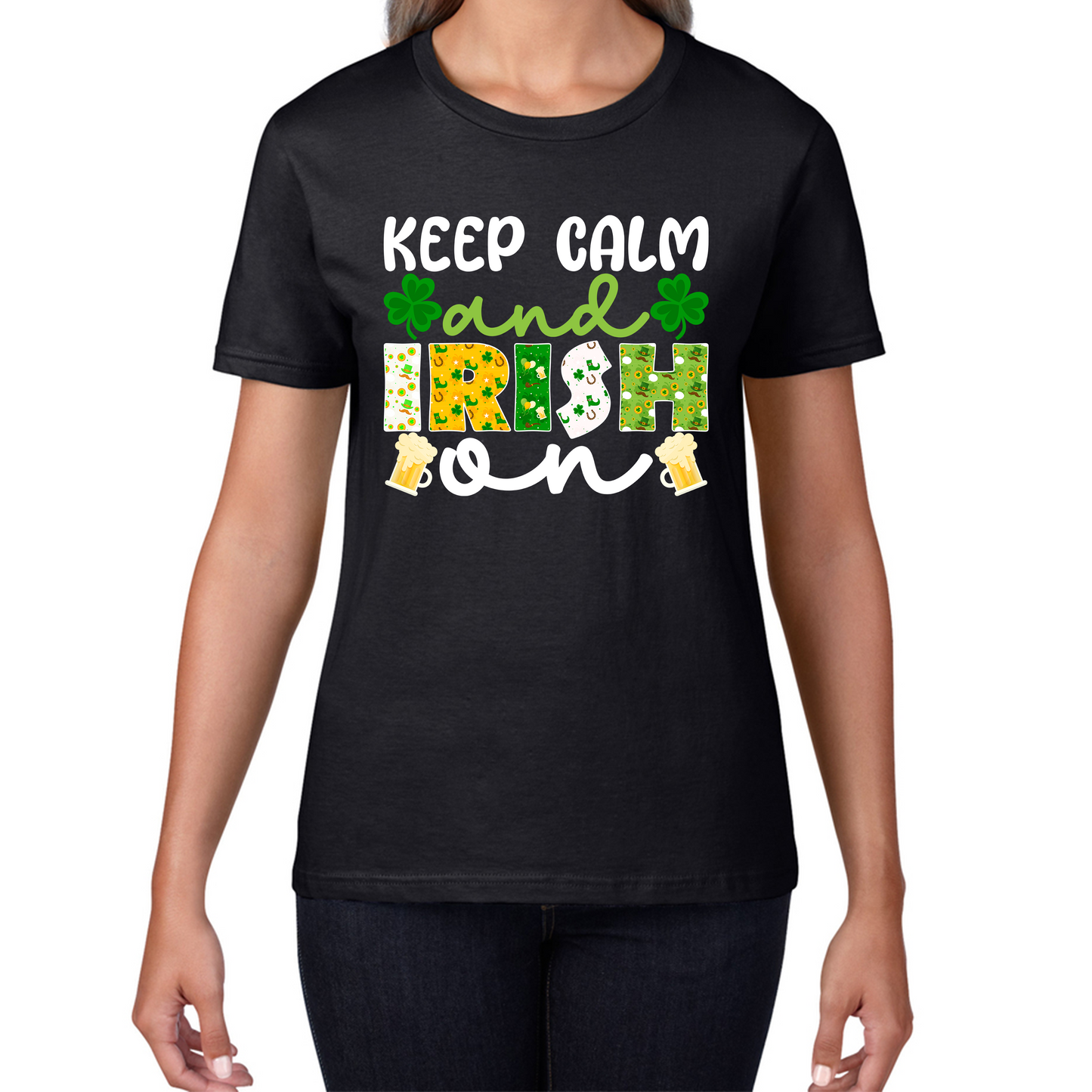 Keep Calm And Irish On St. Patrick's Day Shamrock Irish Beer Drinking St Paddys Day Irish Festive Womens Tee Top
