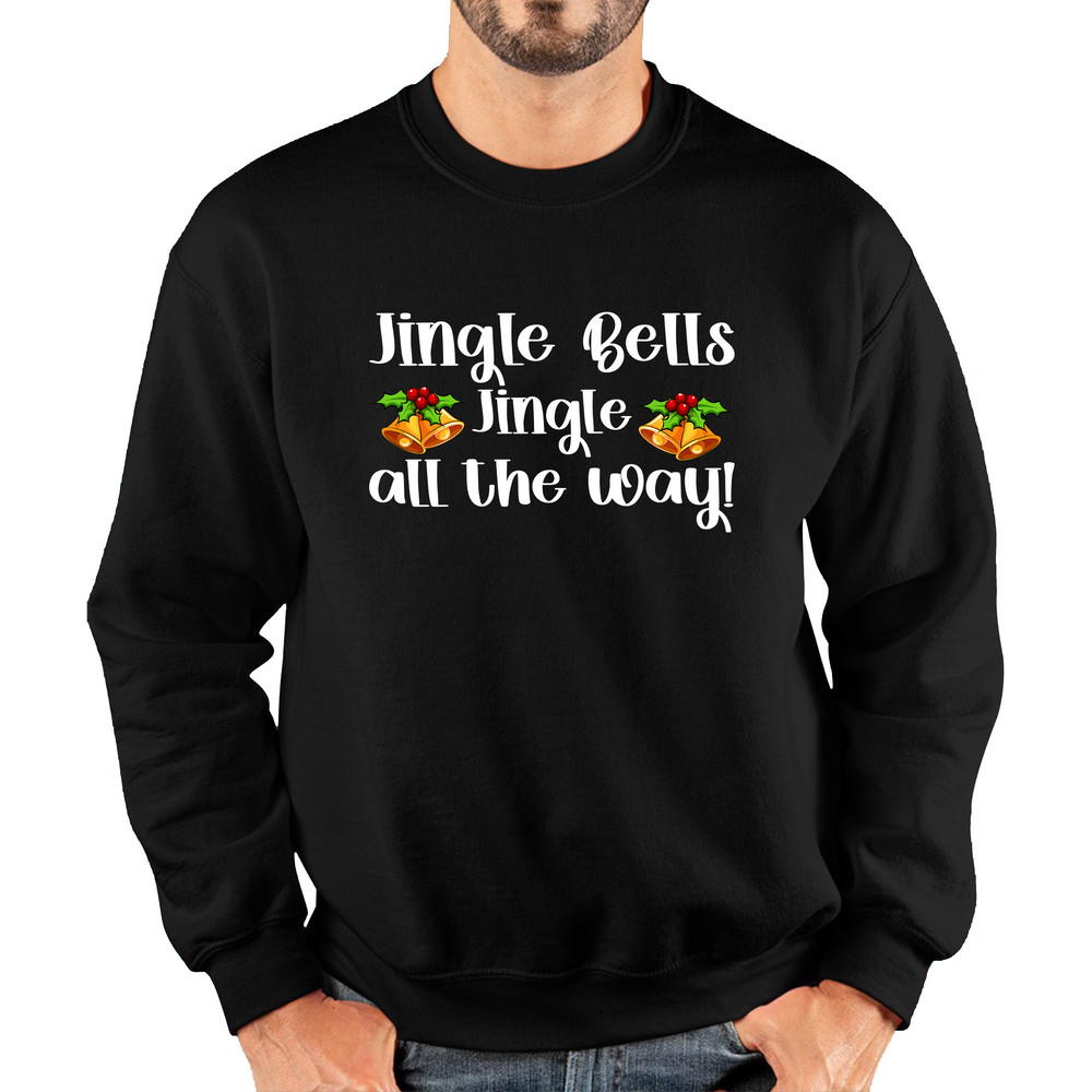 Jingle Bells Jingle All The Way Christmas Xmas Celebration Party Unisex Sweatshirt