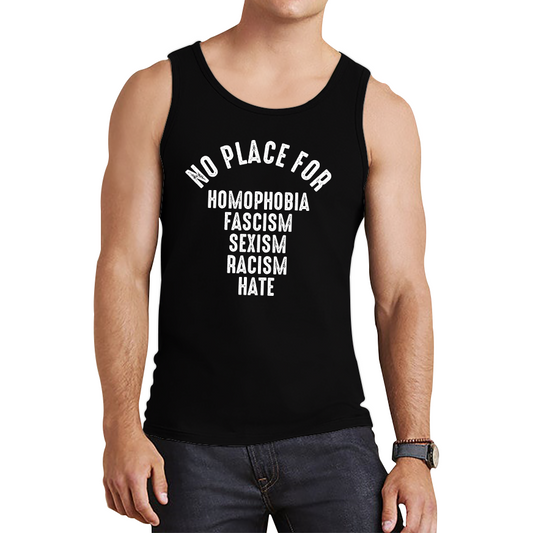 Fascism Sexism Racism Hate No Place For Homophobia Tank Top