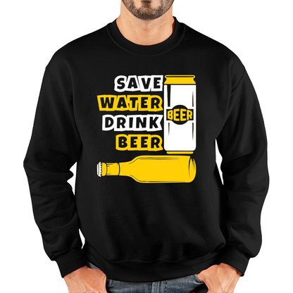 Save Water Drink Beer Funny Sweatshirt
