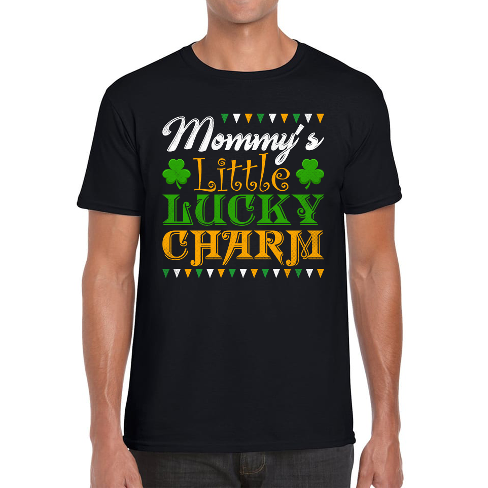 Mommy's Little Lucky Charm St. Patrick's Day Mama's Lucky Charm Lucky Shamrock Irish Family Saint Patricks Day Mens Tee Top