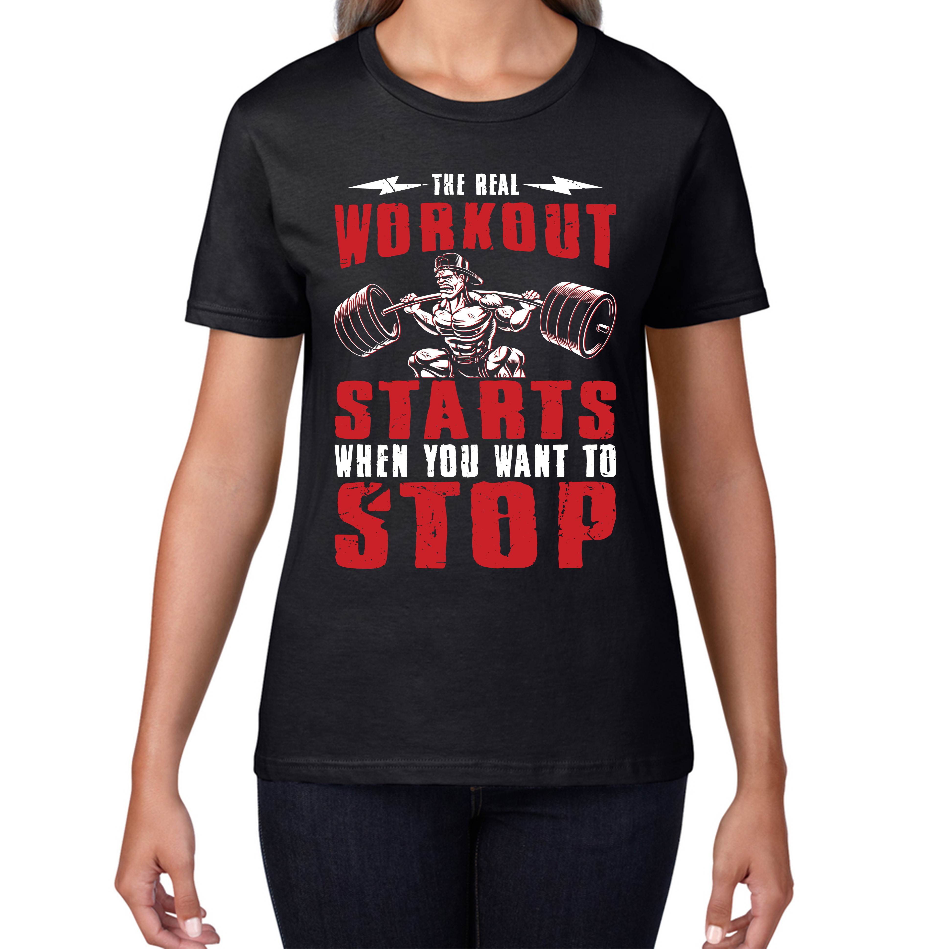 The Real Workout Starts When You Want To Stop Motivational Gym Ladies T Shirt