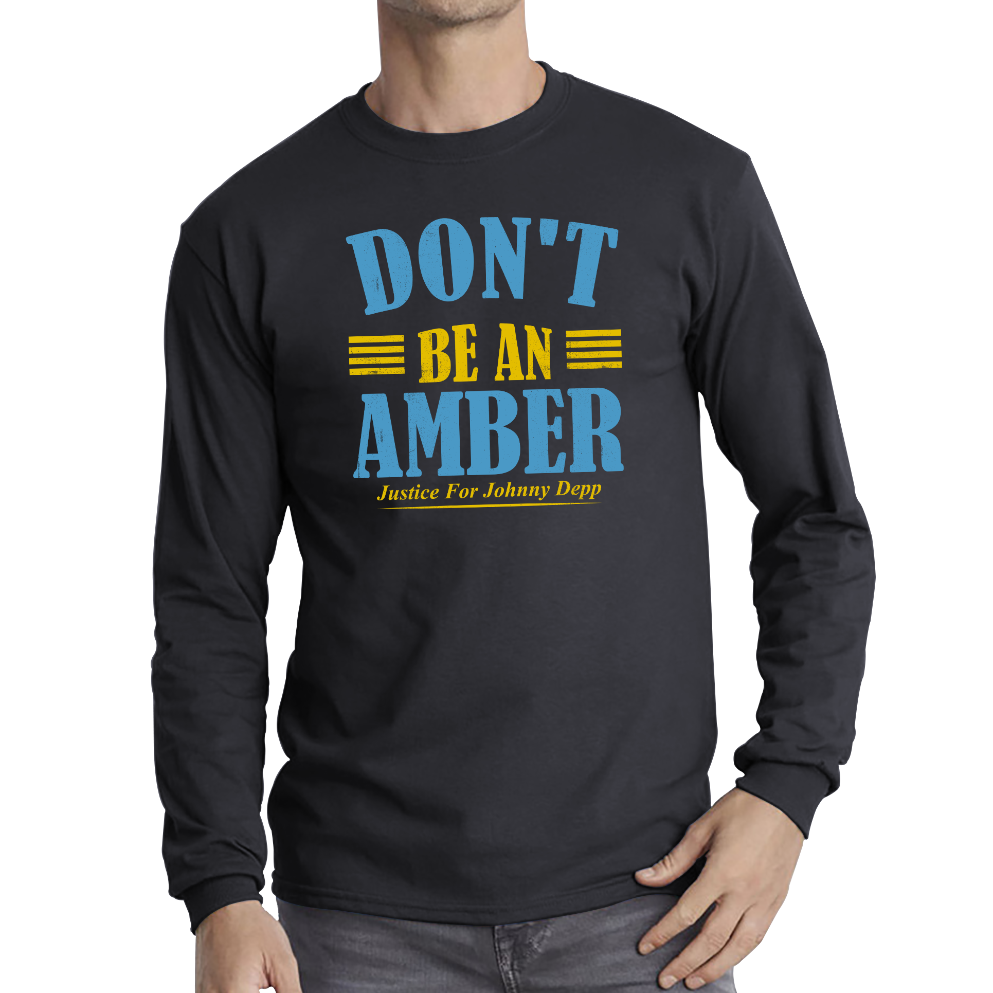 Don't Be An Amber Justice For Johnny Depp Shirt Stand With Johnny Depp Long Sleeve T Shirt