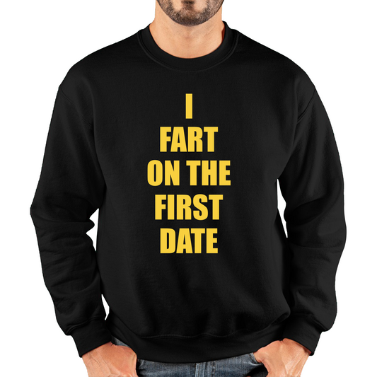 I Fart On The First Date Funny Sweatshirt