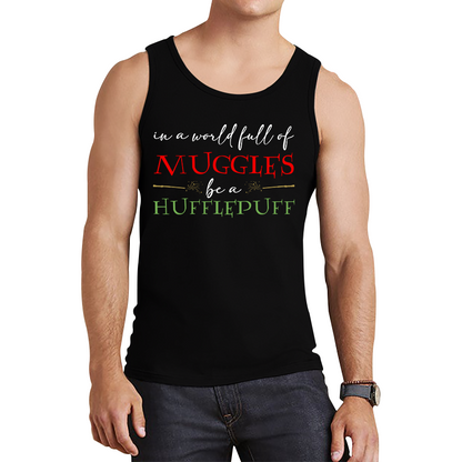 In A World Full of Muggles Be A Hufflepuff Harry Potter Tank Top