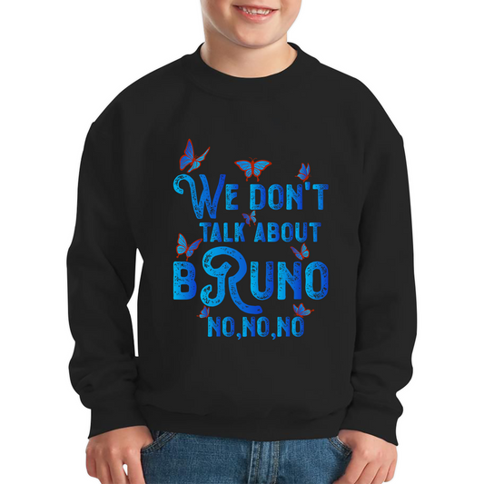 We Don't Talk About Bruno No No No Sweatshirt