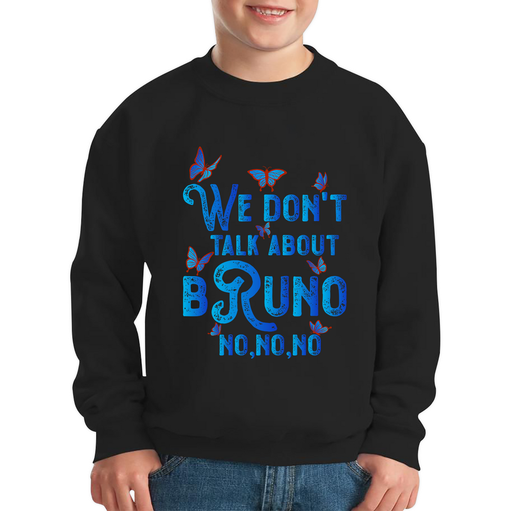 We Don't Talk About Bruno No No No Encanto Cartoon Movie Kids Sweatshirt