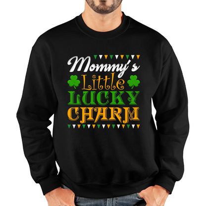 Mommy's Little Lucky Charm St. Patrick's Day Mama's Lucky Charm Lucky Shamrock Irish Family Saint Patricks Day Unisex Sweatshirt