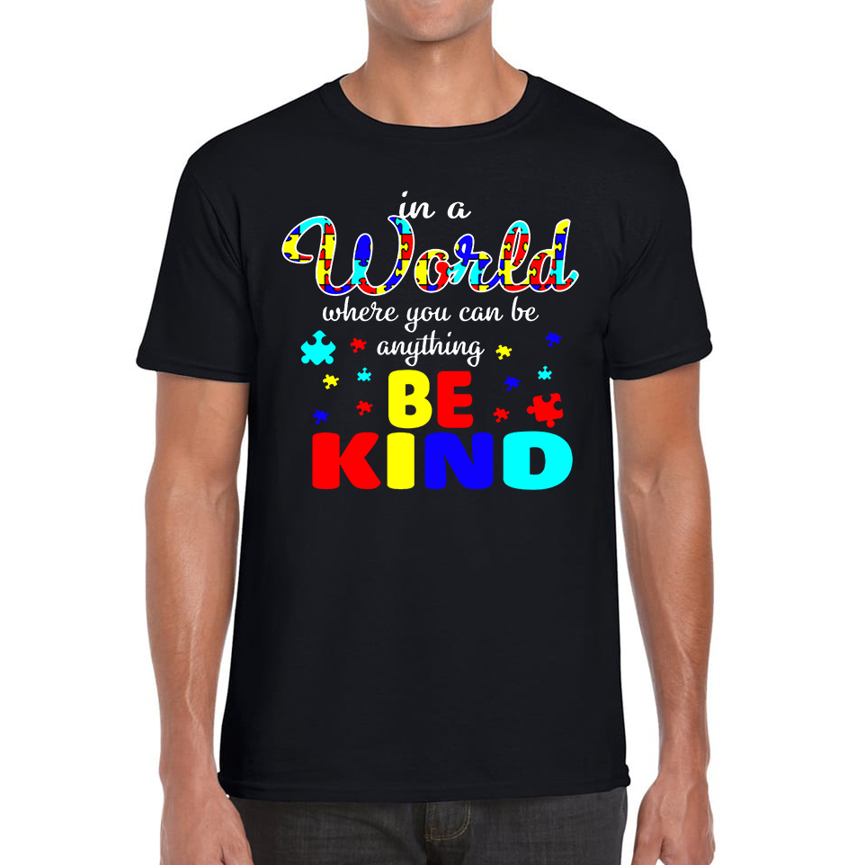 In A World Where You Can Be Anything Be Kind Autism Adult T Shirt