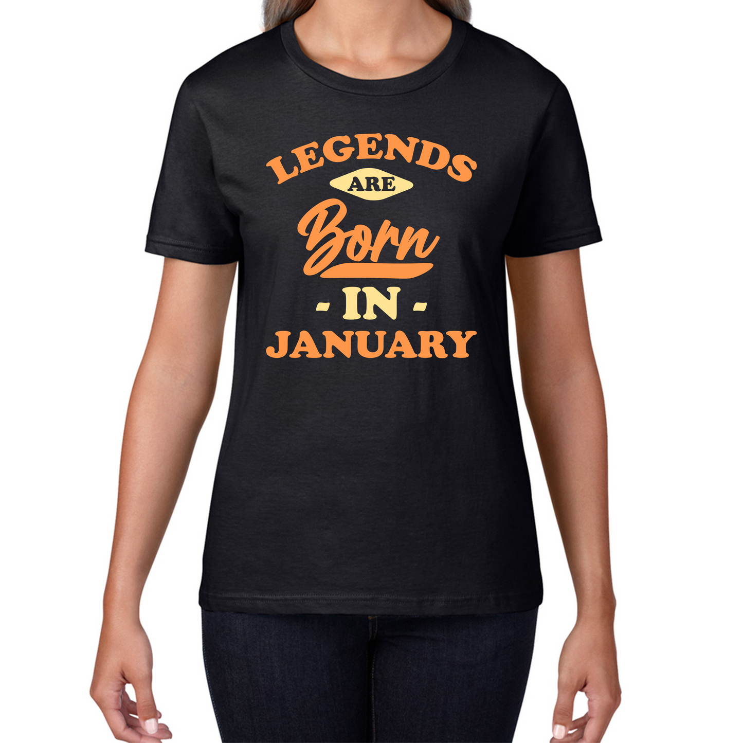 Legends Are Born In January Funny January Birthday Month Novelty Slogan Womens Tee Top