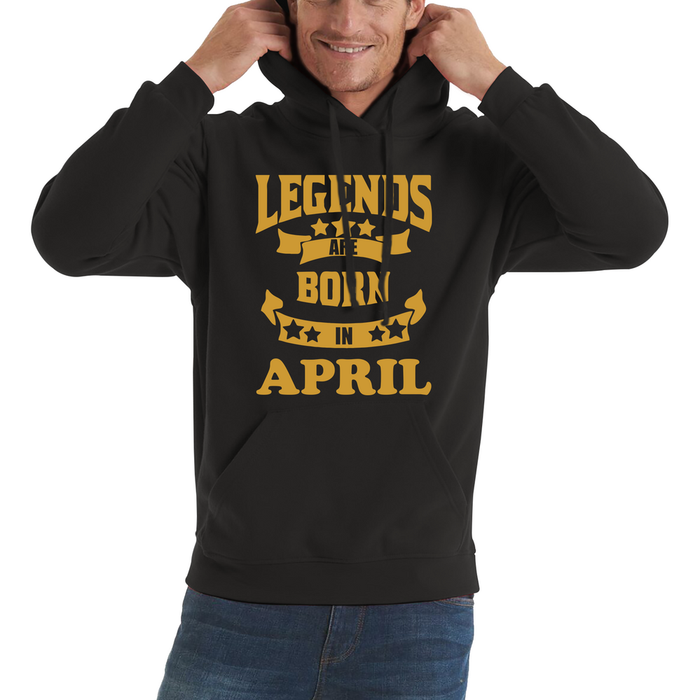 Legends Are Born In April Birthday Adult Hoodie