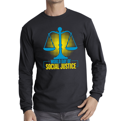 World Day Of Social Justice International Social Justice Human Rights Equality Civil Rights Criminal Justice Activism Long Sleeve T Shirt