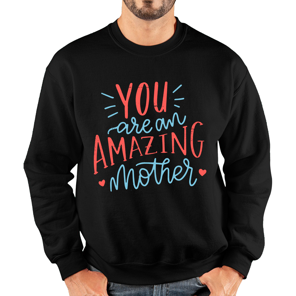 You Are An Amazing Mother Happy Mother's Day Adult Sweatshirt