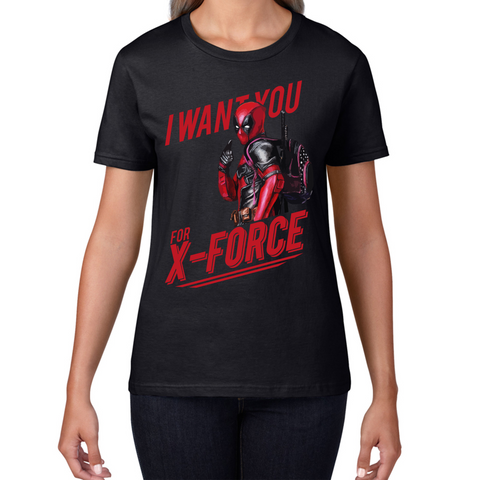 I Want You For X-Force, Deadpool Inspired Ladies T Shirt