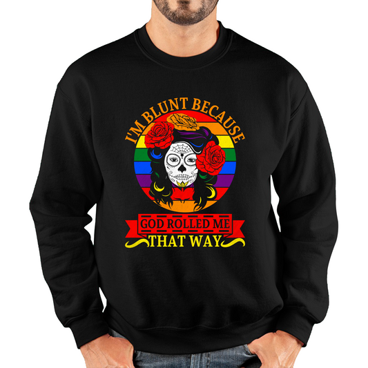 I'm Blunt Because God Rolled Me That Way Vintage Mexican Halloween Horror LGBT Awareness Pride Unisex Sweatshirt