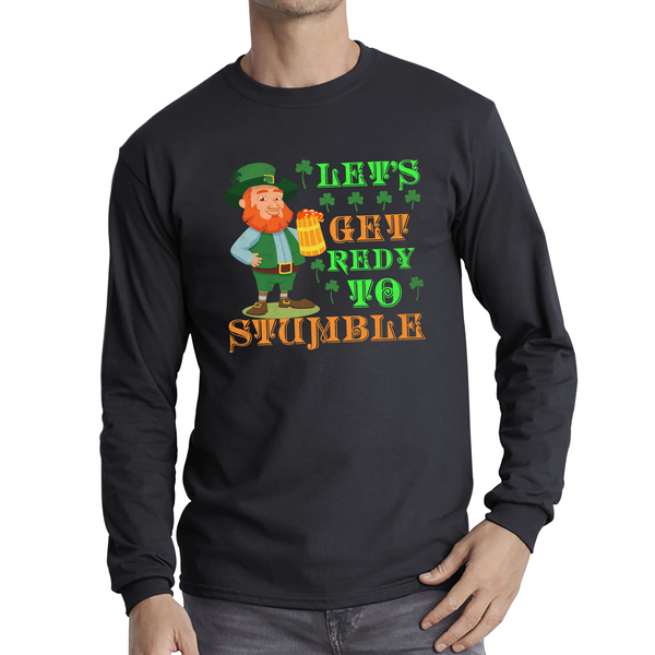 Let's Get Ready To Stumble Happy St Patrick's Day Leprechaun Drinking Irish Festival Long Sleeve T Shirt