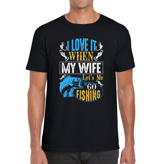 I Love It When My Wife Let's Me Go Fishing Funny T Shirt