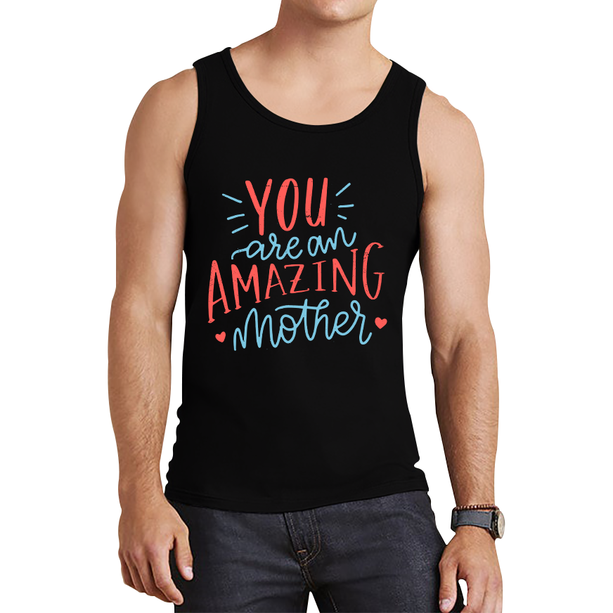 You Are An Amazing Mother Happy Mother's Day Tank Top