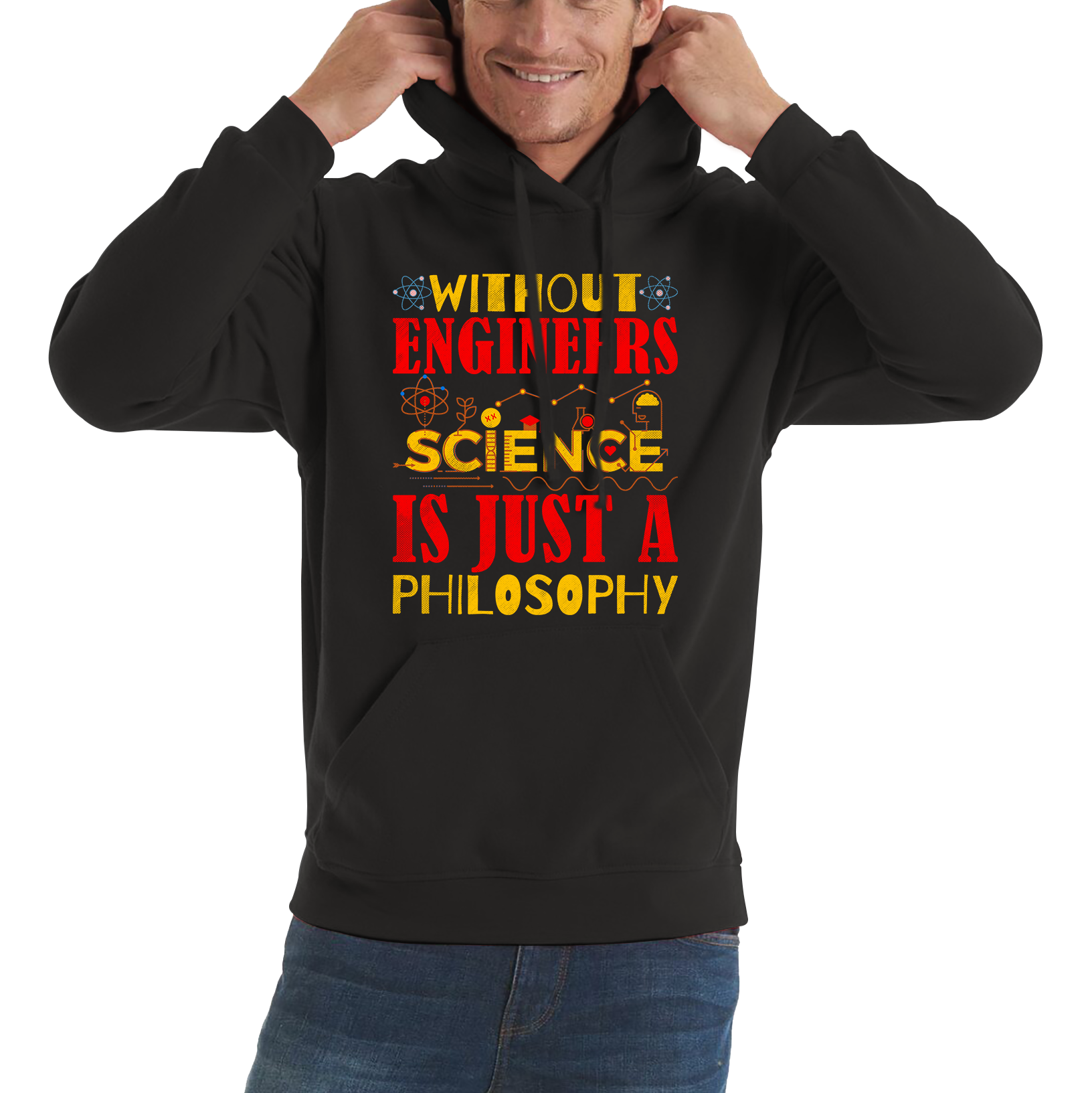 Without Engineers Science Is Just A Philosophy Science Lovers Unisex Hoodie
