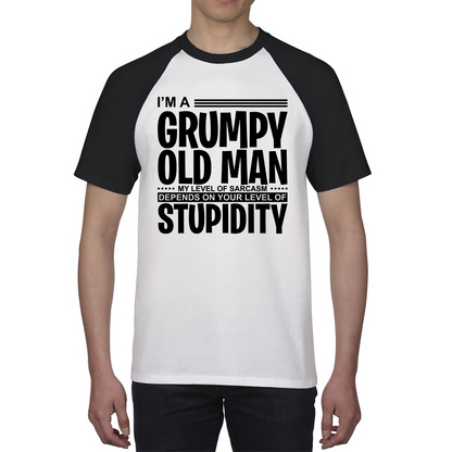 I'm A Grumpy Old Man Shirt Funny Sarcastic Joke Stupidity Gift For Grandpa Baseball T Shirt