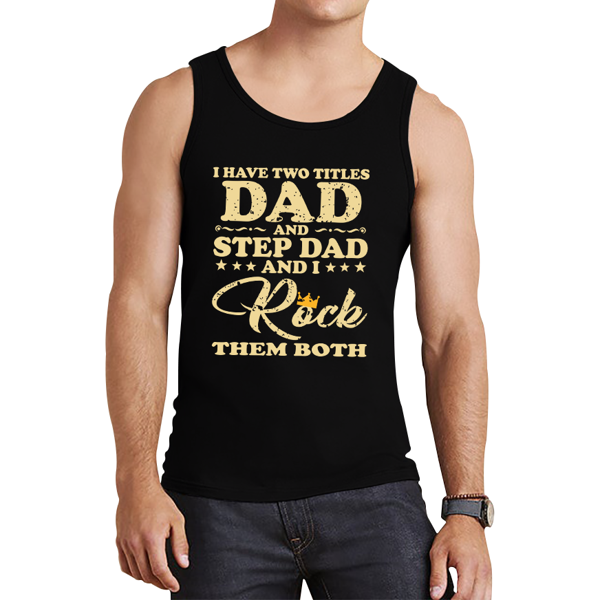 Dad And Step Dad Tank Top