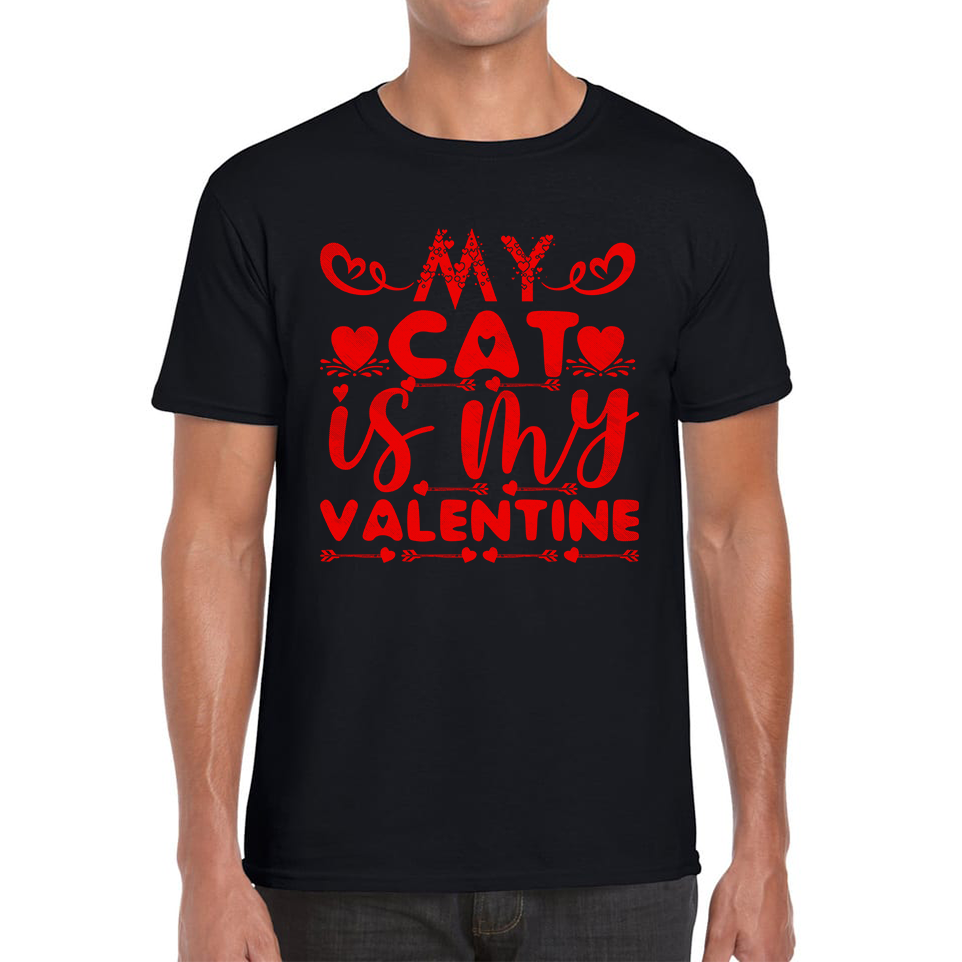 My Cat Is My Valentine Cat Lover Funny Valentine's Day Animal Lovers Mens Tee Top