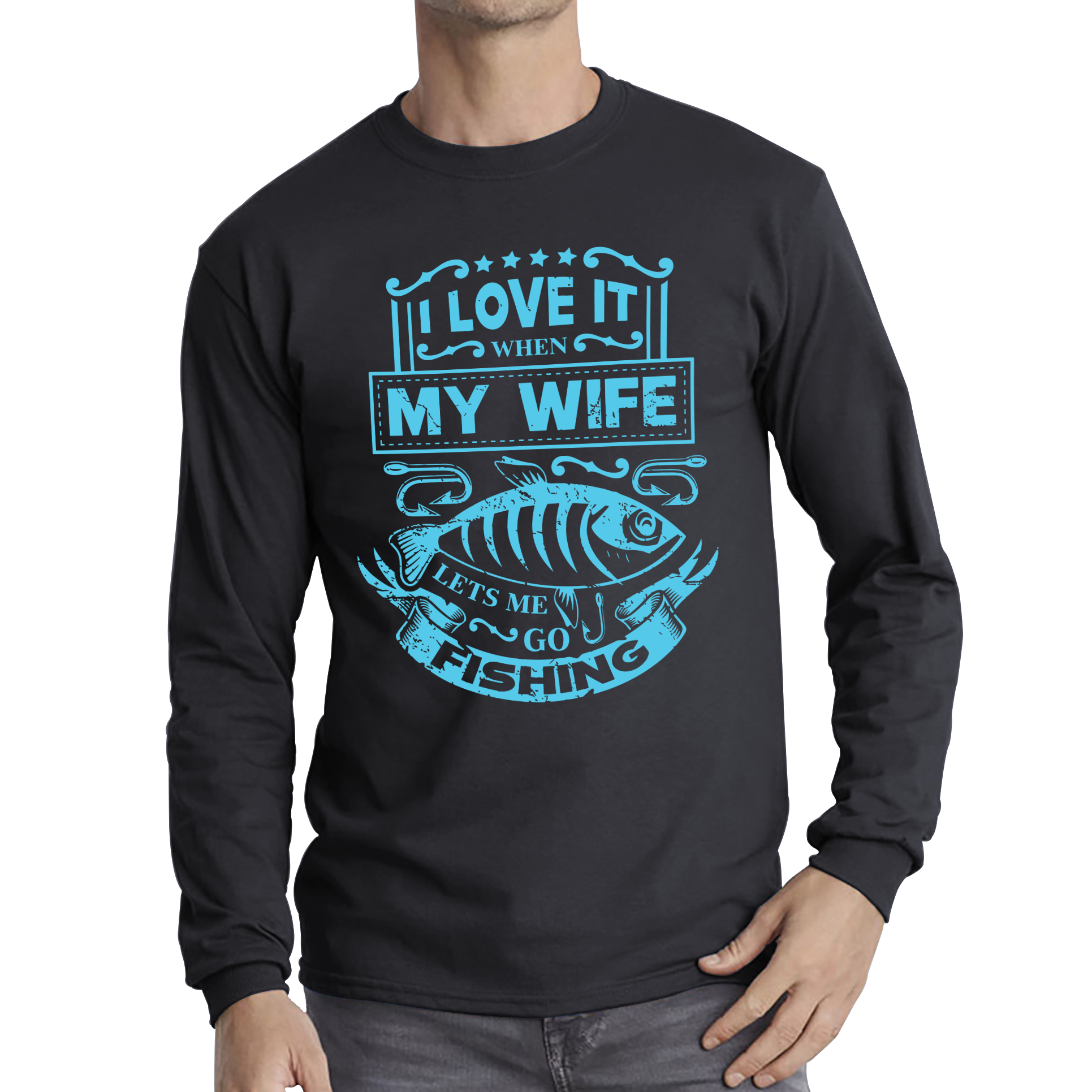 Funny I Love It When My Wife Lets Me Go Fishing Adult Long Sleeve T Shirt