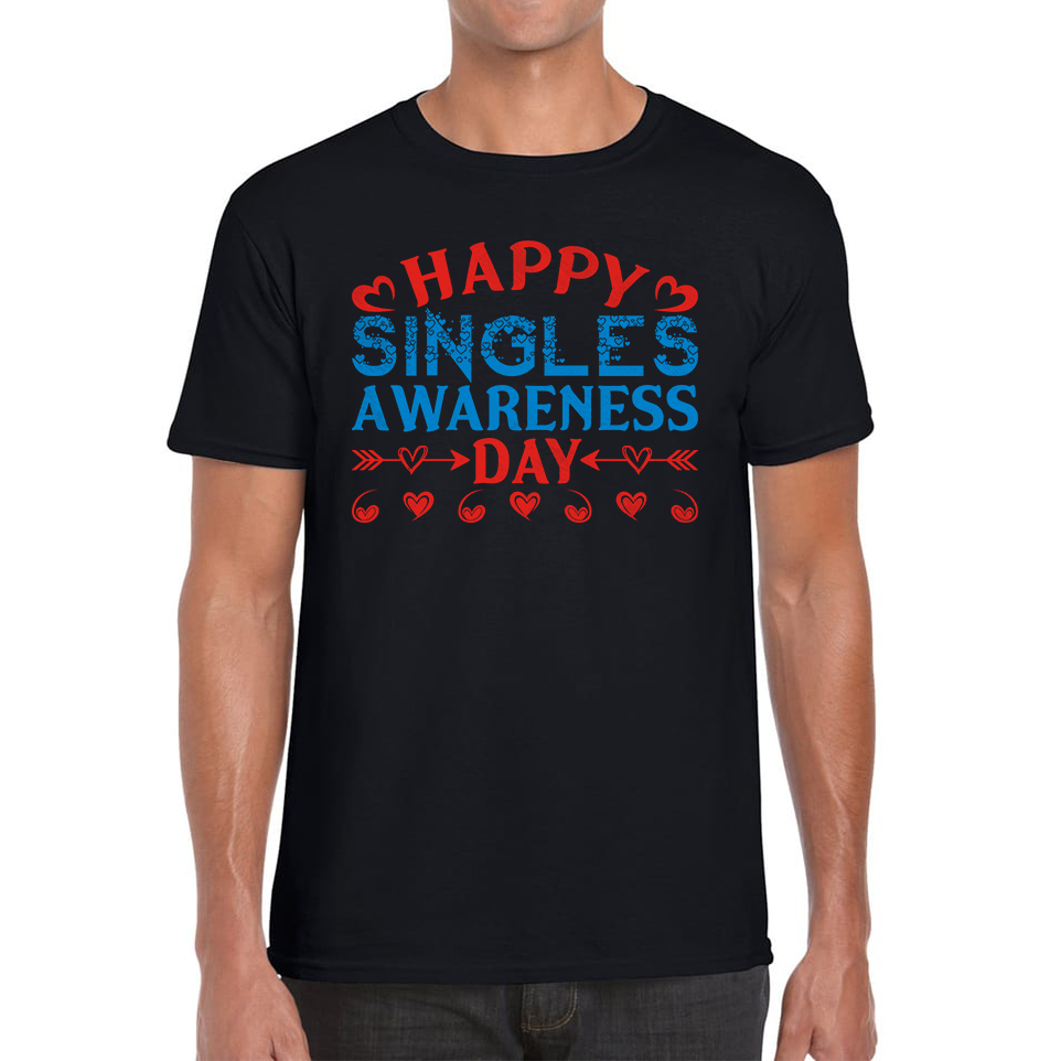 Happy Singles Awareness Day Funny Anti Valentine, Happy Valentine's Day Galentines Day Mens Tee Top