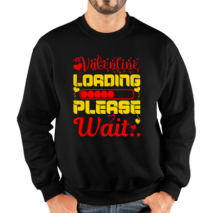 Valentine Loading Please Wait Valentine's Day Countdown Valentine's Day Gift Unisex Sweatshirt
