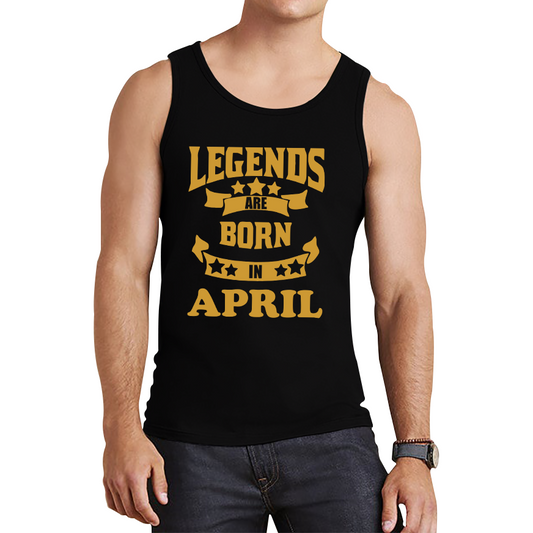 Legends Are Born In April Birthday Tank Top