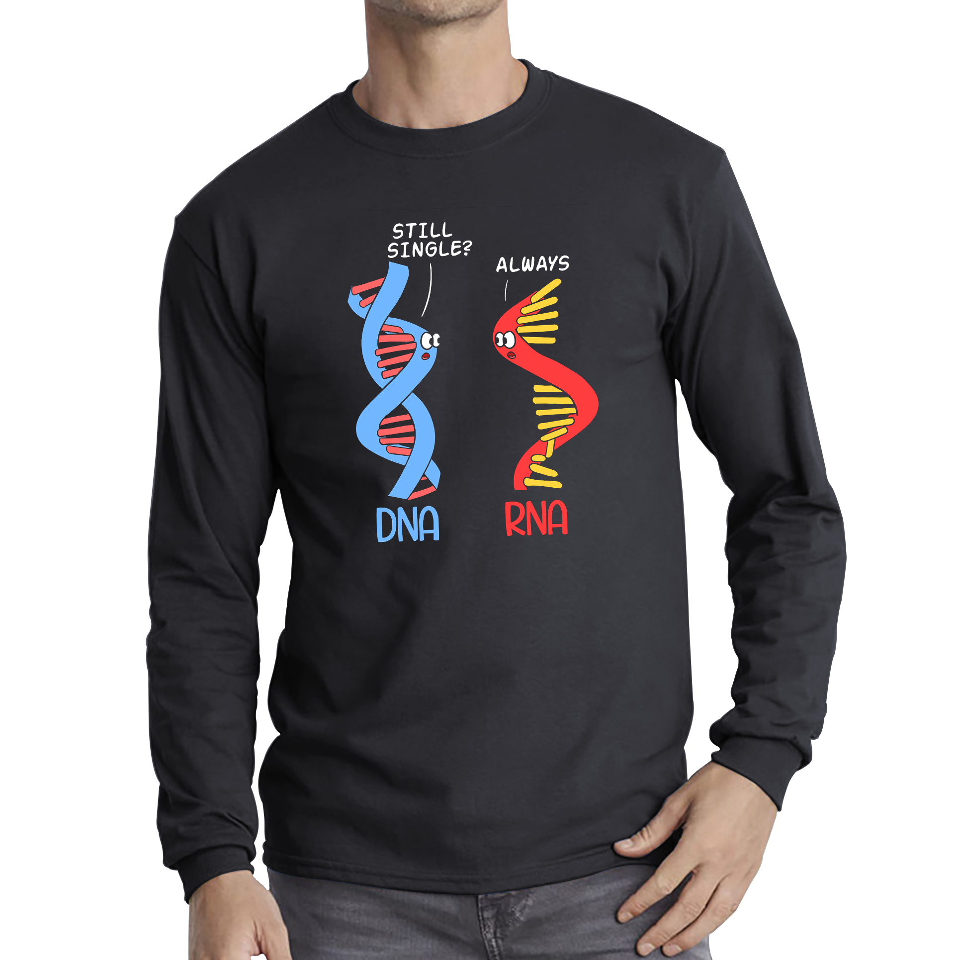 Still Single DNA Always RNA Science Major Biologist Funny Adult Long Sleeve T Shirt