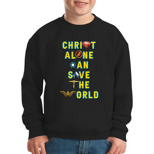 Christ Alone Can Save The World Sweatshirt