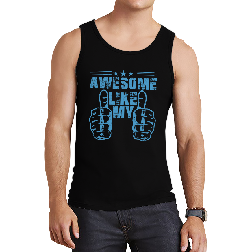 Awesome Like My Dad Fathers Day Tank Top