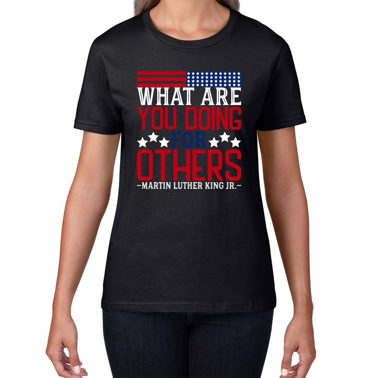 What Are You Doing For Others MLK Quotes Black Lives Matters Inspirational Motivational Womens Tee Top