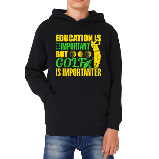 Education Is Important But Golf Is Importanter Hoodie