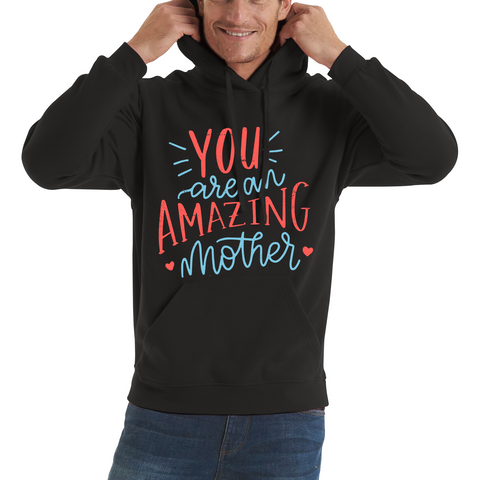 You Are An Amazing Mother Happy Mother's Day Adult Hoodie