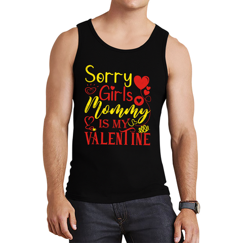 Sorry Girls Mommy Is My Valentine Love Quote Family Valentine's Day Gift Tank Top
