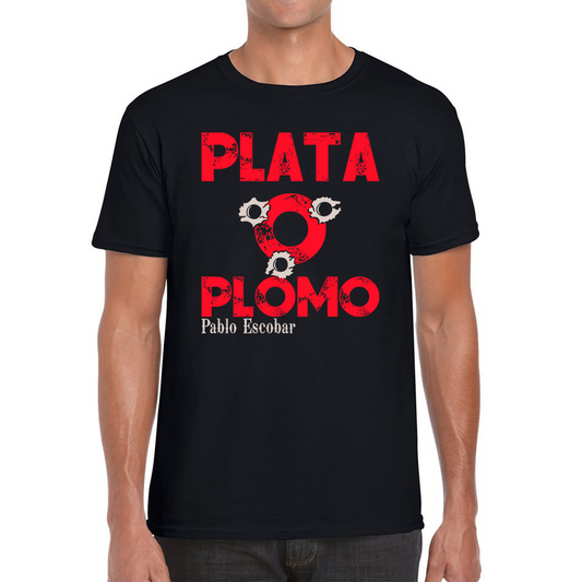 Plata O Plomo T Shirt