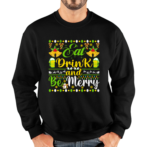 Eat Drink And Be Merry Christmas Xmas Beer Drinking Lover Winter Festive Celebration Unisex Sweatshirt