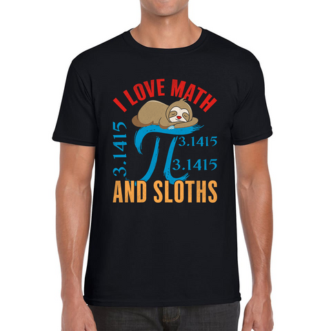 I Love Math And Sloths Pi Symbol Maths Day World Book Day Sloth Mathematics Mens Tee Top
