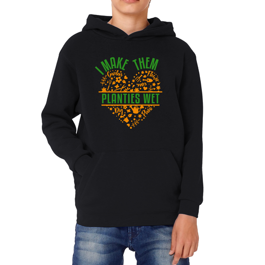 I Make Them Planties Wet Gardener Hoodie
