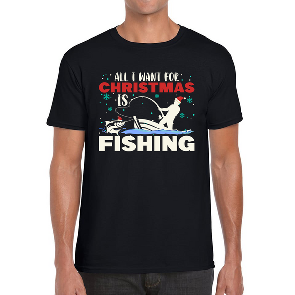 All I Want For Christmas Is Fishing Xmas Fisherman Fishing Lovers Mens Tee Top