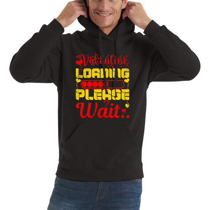 Valentine Loading Please Wait Valentine's Day Countdown Valentine's Day Gift Unisex Hoodie